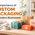 The Importance of Custom Packaging for Modern Businesses