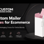 Custom Mailer Boxes for Ecommerce A Complete Packaging Guide for Online Brands